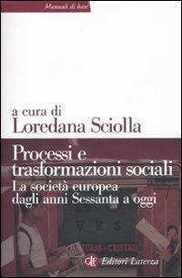 Processi e trasformazioni sociali. La società europea dagli anni Sessanta a oggi  - Libro Laterza 2009, Manuali di base | Libraccio.it