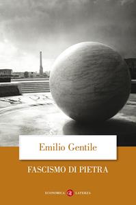 Il fascismo di pietra - Emilio Gentile - Libro Laterza 2010, Economica Laterza | Libraccio.it