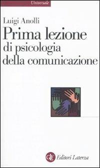 Prima lezione di psicologia della comunicazione - Luigi Anolli - Libro Laterza 2010, Universale Laterza | Libraccio.it