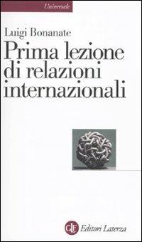 Prima lezione di relazioni internazionali - Luigi Bonanate - Libro Laterza 2010, Universale Laterza | Libraccio.it