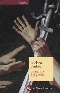 La natura del potere - Luciano Canfora - Libro Laterza 2010, Economica Laterza | Libraccio.it