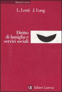 Diritto di famiglia e servizi sociali - Leonardo Lenti, Joelle Long - Libro Laterza 2011, Manuali Laterza | Libraccio.it