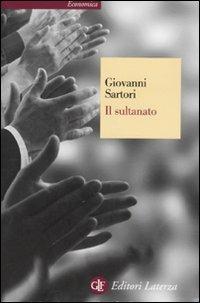 Il sultanato - Giovanni Sartori - Libro Laterza 2010, Economica Laterza | Libraccio.it