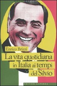 La vita quotidiana in Italia ai tempi del Silvio - Enrico Brizzi - Libro Laterza 2010, Contromano | Libraccio.it