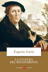 La cultura del Rinascimento - Eugenio Garin - Libro Laterza 2010, Economica Laterza | Libraccio.it
