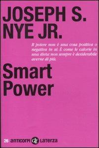 Smart power - Joseph S. jr. Nye - Libro Laterza 2012, Anticorpi | Libraccio.it