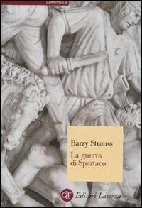 La guerra di Spartaco - Barry Strauss - Libro Laterza 2011, Economica Laterza | Libraccio.it