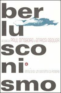 Berlusconismo. Analisi di un sistema di potere  - Libro Laterza 2011, I Robinson. Letture | Libraccio.it