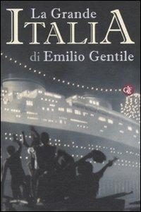 La Grande Italia. Il mito della nazione nel XX secolo - Emilio Gentile - Libro Laterza 2011, I Robinson. Letture | Libraccio.it