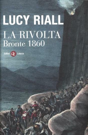 La rivolta. Bronte 1860 - Lucy Riall - Libro Laterza 2012, I Robinson. Letture | Libraccio.it