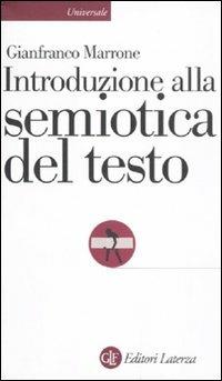 Introduzione alla semiotica del testo - Gianfranco Marrone - Libro Laterza 2011, Universale Laterza | Libraccio.it