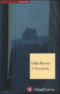 A Stromboli - Lidia Ravera - Libro Laterza 2011, Economica Laterza | Libraccio.it
