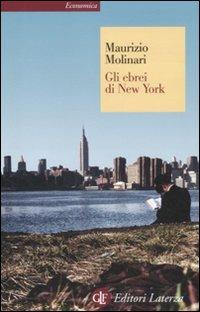 Gli ebrei di New York - Maurizio Molinari - Libro Laterza 2011, Economica Laterza | Libraccio.it