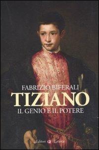 Tiziano. Il genio e il potere - Fabrizio Biferali - Libro Laterza 2011, I Robinson. Letture | Libraccio.it