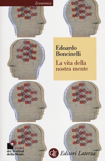 La vita della nostra mente - Edoardo Boncinelli - Libro Laterza 2012, Economica Laterza | Libraccio.it
