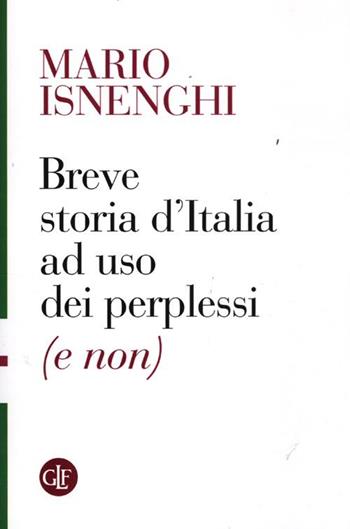 Breve storia d'Italia ad uso dei perplessi (e non) - Mario Isnenghi - Libro Laterza 2012, I Robinson. Letture | Libraccio.it