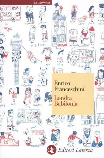 Londra Babilonia - Enrico Franceschini - Libro Laterza 2012, Economica Laterza | Libraccio.it