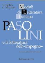 Pasolini e la letteratura dell'«Impegno». Letteratura italiana.