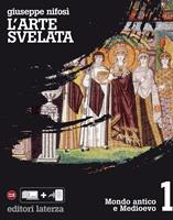   L'arte svelata . vol. 1. Mondo antico e Medioevo