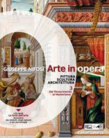 Arte in opera. vol. 3 Dal Rinascimento al Manierismo