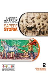 Sapere storia. Con e-book. Con espansione online. Vol. 2: Impero romano-Alto Medioevo