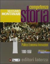 Competenza storia. Con e-book. Con espansione online. Vol. 1: 1000-1650