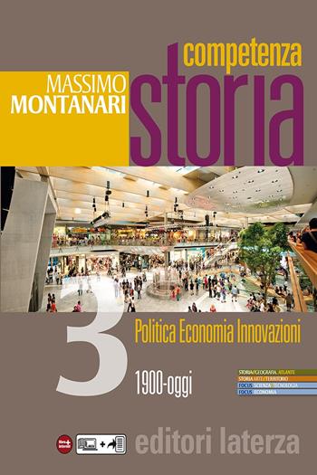 Competenza storia. Con e-book. Con espansione online. Vol. 3: 1900-oggi - Massimo Montanari - Libro Laterza Edizioni Scolastiche 2016 | Libraccio.it