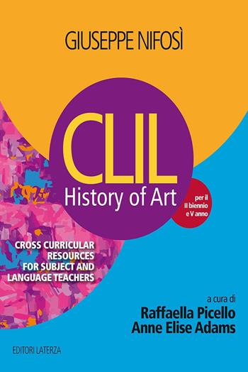 History of art. CLIL. Vol. unico. - Giuseppe Nifosì - Libro Laterza Edizioni Scolastiche 2016 | Libraccio.it