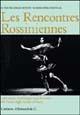 Les rencontres rossiniennes. 1980-2005 venticinque anni di mostre del Teatro degli Artisti a Pesaro  - Libro Allemandi 2005 | Libraccio.it