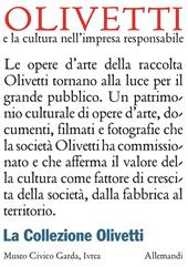Olivetti e la cultura nell'impresa responsabile. La collezione Olivetti. Ediz. italiana e inglese