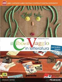 Grammantologia. Il cibo e il viaggio nella letteratura. Con e-book. Con espansione online - Alessandra Terrile - Libro Pearson 2014 | Libraccio.it
