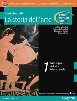 Storia dell'arte. Ediz. verde. Con e-book. Con espansione online. Vol. 1 - Carlo Bertelli - Libro Mondadori Bruno 2014 | Libraccio.it