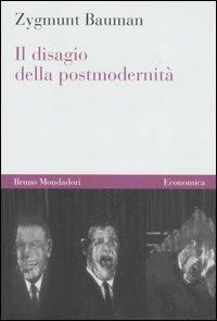 Il disagio della postmodernità - Zygmunt Bauman - Libro Mondadori Bruno 2007, Economica | Libraccio.it