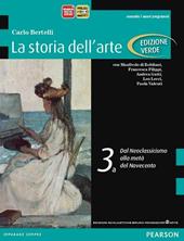 Storia dell'arte. Ediz. verde. Con espansione online. Vol. 3: Dal neoclassicismo al secondo Novecento