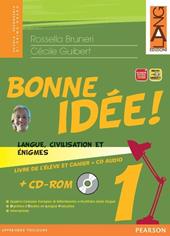 Bonne idée. Langue, civilisation et enigmes. Con CD-ROM. Con espansione online. Vol. 1