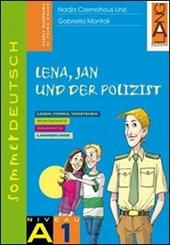 Sommerdeutsch. Vol. A1: Lena, jan und der Polizist.