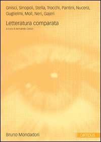 Letteratura comparata  - Libro Mondadori Bruno 2005, Campus | Libraccio.it