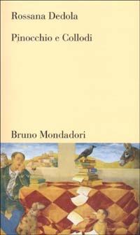 Pinocchio e Collodi - Rossana Dedola - Libro Mondadori Bruno 2002, Testi e pretesti | Libraccio.it