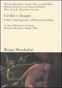 Civiltà e disagio. Forme contemporanee della psicopatologia  - Libro Mondadori Bruno 2006, Sintesi | Libraccio.it
