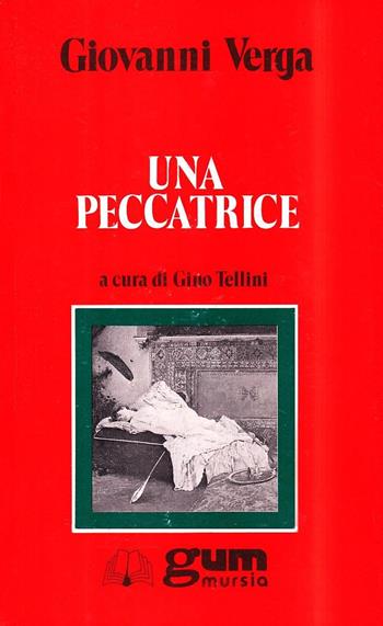 Una peccatrice - Giovanni Verga - Libro Ugo Mursia Editore 1990, Grande Universale Mursia. Letture | Libraccio.it