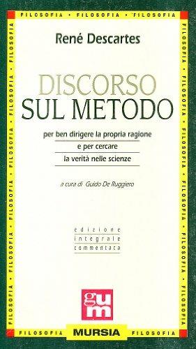 Discorso sul metodo - Renato Cartesio, DESCARTES - Libro Ugo Mursia Editore 1991, Grande Universale Mursia | Libraccio.it