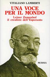Una voce per il mondo. Lejzer Zamenhof il creatore dell'esperanto
