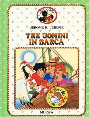 Tre uomini in barca - Jerome K. Jerome - Libro Ugo Mursia Editore 1992, Beccogiallo profumato. I class. bambini | Libraccio.it