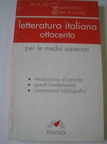 Letteratura italiana per la maturità. Ottocento - D. Maiorca - Libro Ugo Mursia Editore | Libraccio.it