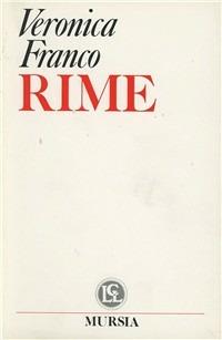 Rime - Veronica Franco - Libro Ugo Mursia Editore 1995, Letture della Civiltà letteraria | Libraccio.it