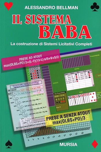 Il sistema Baba. La costruzione di sistemi licitativi completi - Alessandro Bellman - Libro Ugo Mursia Editore 1999, I giochi. Bridge | Libraccio.it