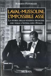 Laval-Mussolini, l'impossibile asse. La storia dello statista francese che volle l'intesa con l'Italia