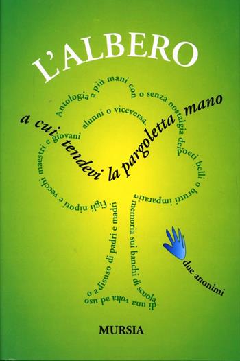L' albero a cui tendevi la pargoletta mano  - Libro Ugo Mursia Editore 2014 | Libraccio.it