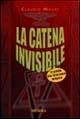 La catena invisibile - Claudio Mauri - Libro Ugo Mursia Editore 2005, Romanzi Mursia | Libraccio.it