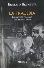 La tragedia. La società italiana dal 1939 al 1949